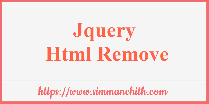 jQuery - Remove HTML Elements or Contents