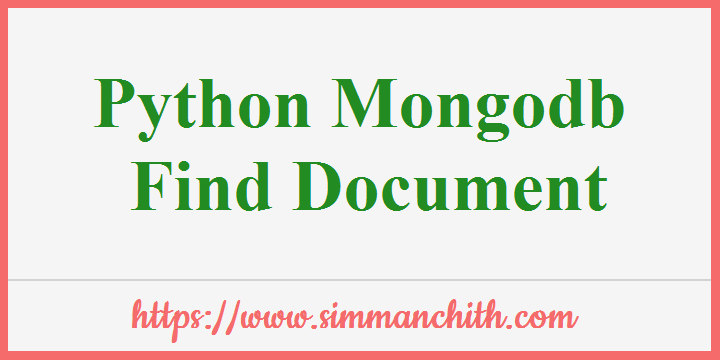 Python MongoDB Find Document - Select, Query, Sort, and Limit