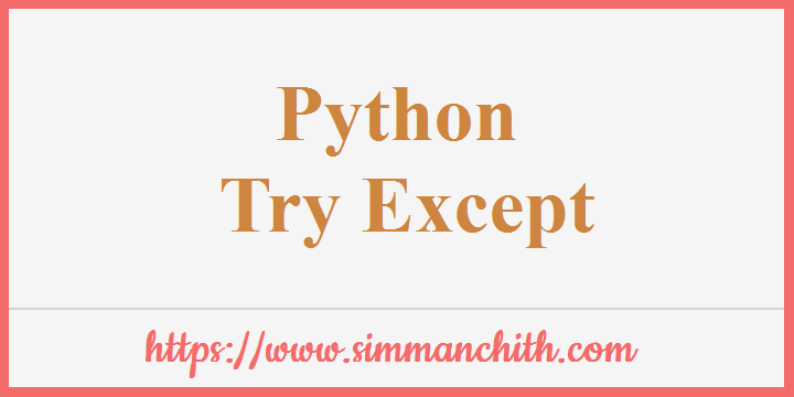 Python Try Except - Exception Handling