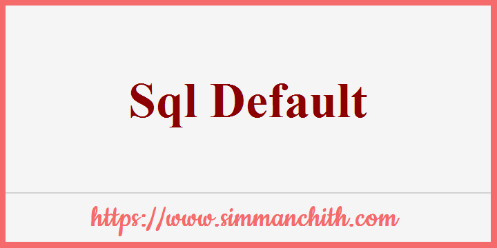 Sql Default Constraint Insert Value Simmanchith