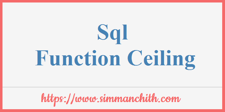 SQL CEILING() | CEIL() Function