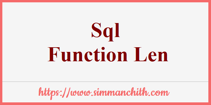 SQL LEN() | LENGTH() Function