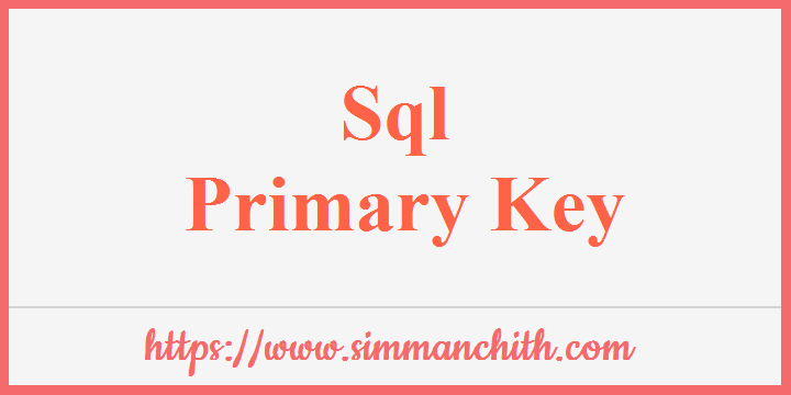 SQL PRIMARY KEY Constraint